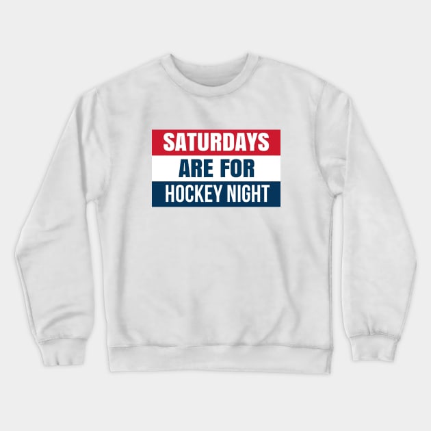 Saturdays are for hockey night Crewneck Sweatshirt by swiftscuba